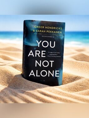 You Are Not Alone Book by Greer Hendricks & Sarah Pekkanen
